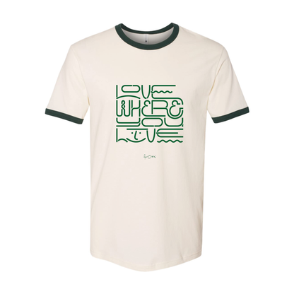LOVE WHERE YOU LIVE RINGER TEE