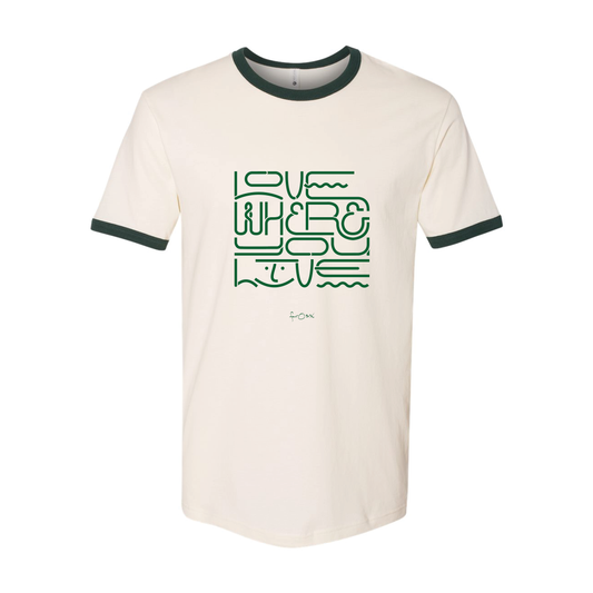 LOVE WHERE YOU LIVE RINGER TEE
