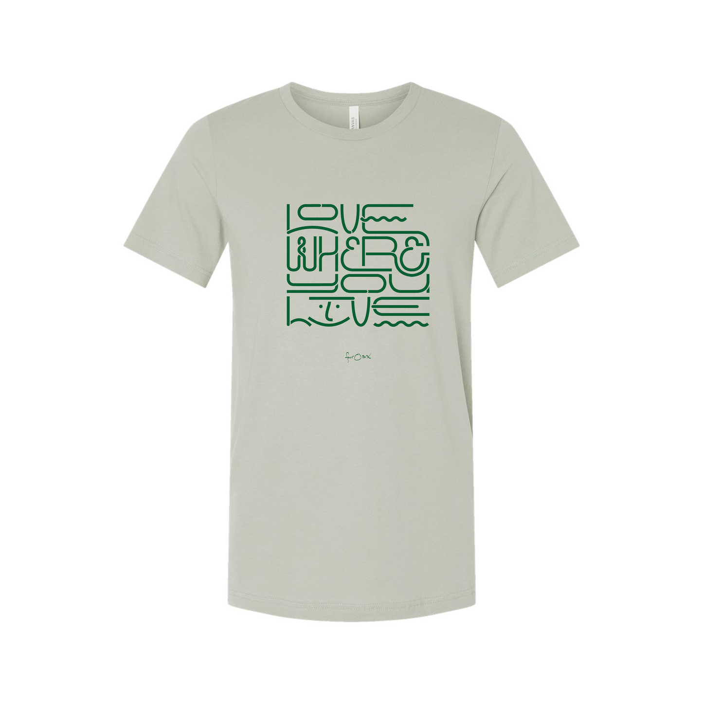 LOVE WHERE YOU LIVE TEE